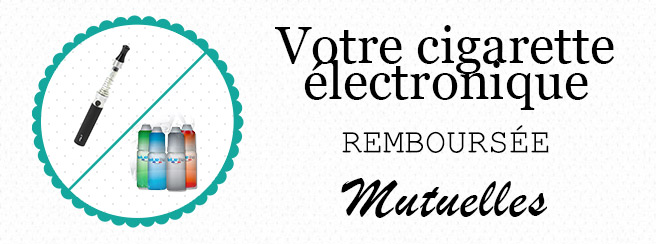 Se faire rembourser la cigarette electronique par la mutuelle